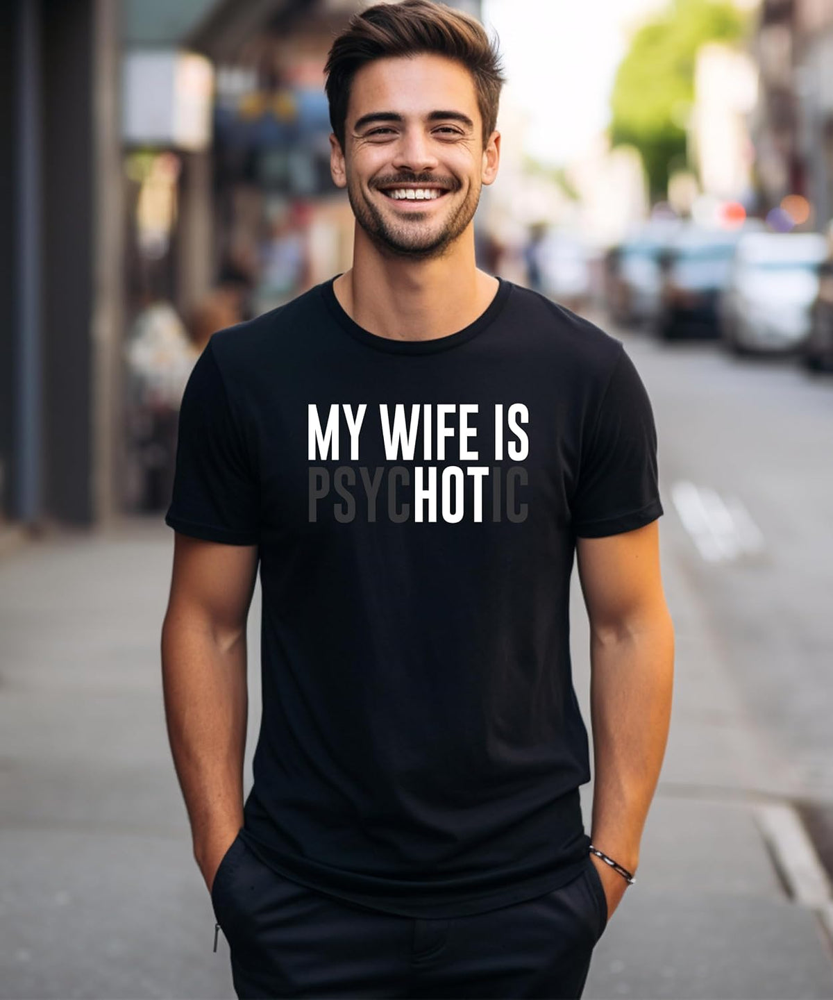 My Wife is Psychotic Shirt for Men Funny Wife is Hot Graphic Tee for Husband